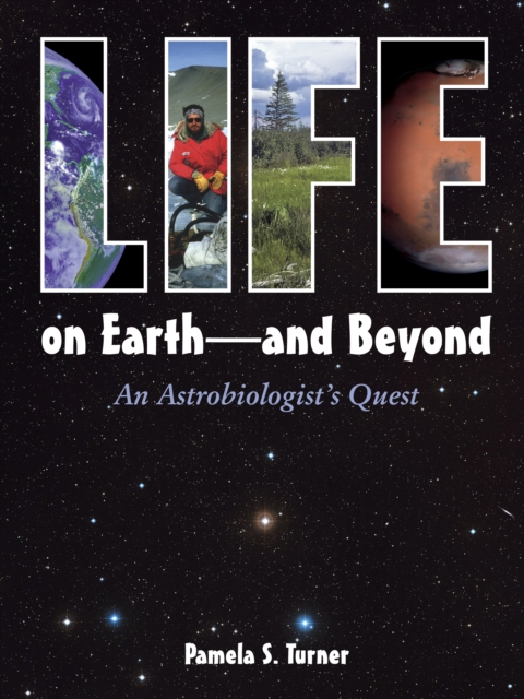 Life on Earth - and Beyond : An Astrobiologist's Quest, Hardback Book