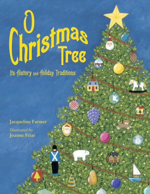 O Christmas Tree : Its History and Holiday Traditions, Paperback / softback Book