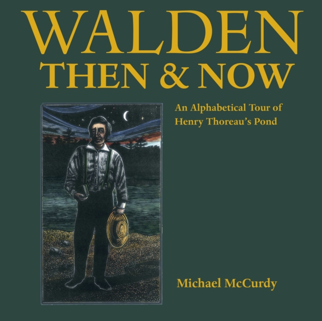 Walden Then & Now : An Alphabetical Tour of Henry Thoreau's Pond, Hardback Book