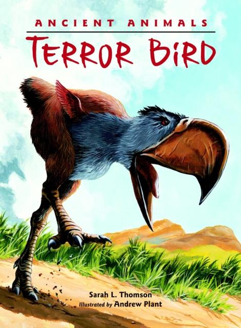 Ancient Animals: Terror Bird, Hardback Book
