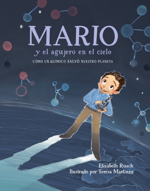 Mario y el agujero en el cielo : Como un quimico salvo nuestro planeta, Hardback Book