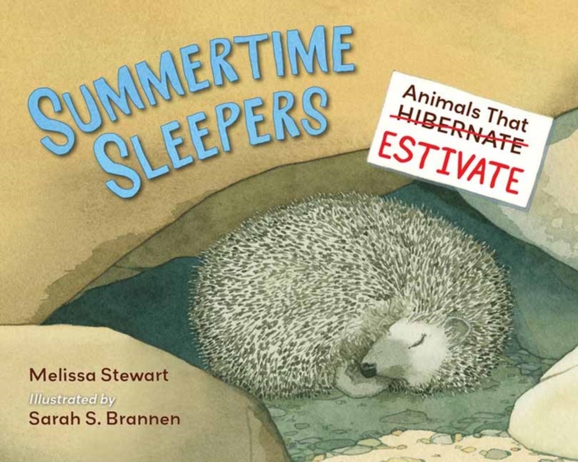 Summertime Sleepers : Animals That Estivate, Hardback Book