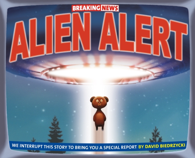 Breaking News : Alien Alert, Hardback Book