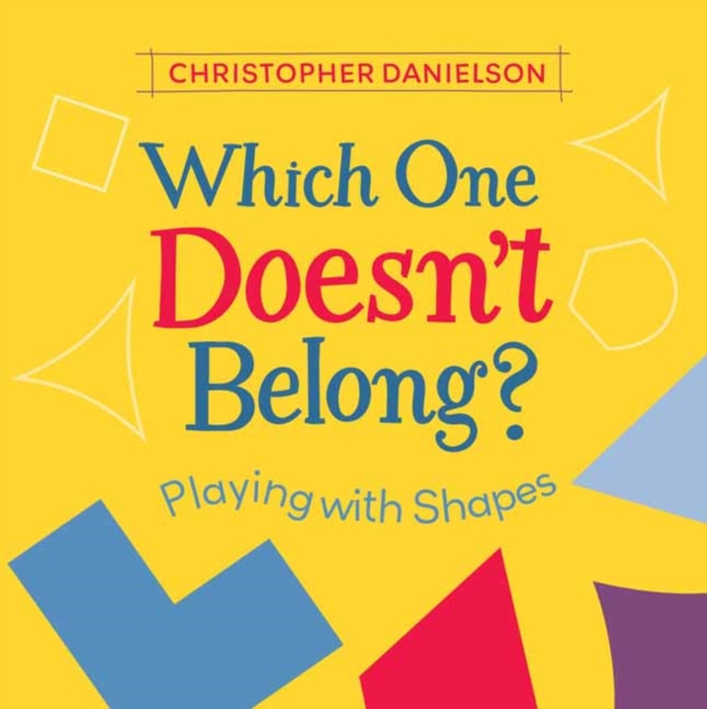 Which One Doesn't Belong? : Playing with Shapes, Hardback Book