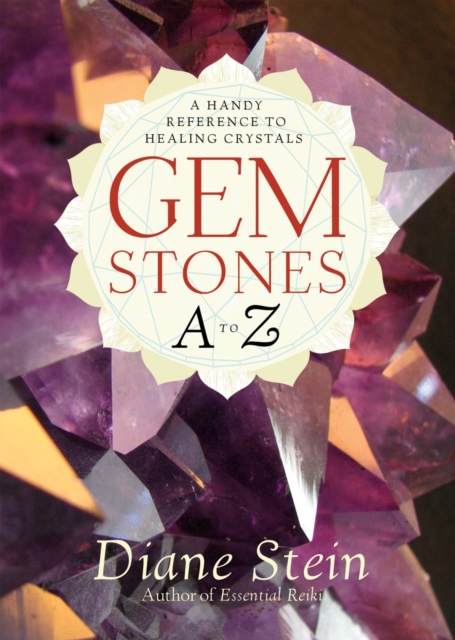 Gemstones A to Z : A Handy Reference to Healing Crystals, Paperback / softback Book