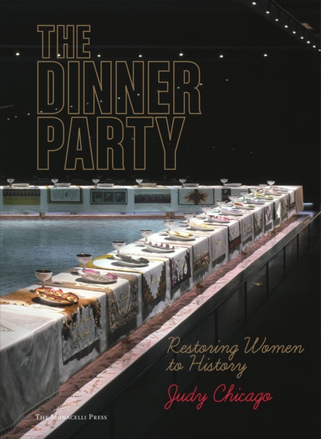 The Dinner Party : Restoring Women to History, Hardback Book
