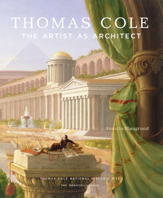 Thomas Cole : The Artist as Architect, Hardback Book