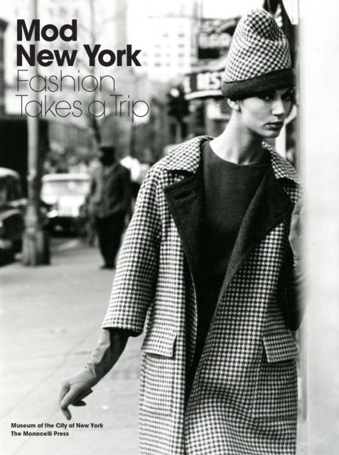 Mod New York : Fashion Takes a Trip, Hardback Book