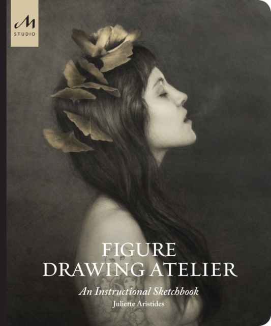 Figure Drawing Atelier : An Instructional Sketchbook, Hardback Book