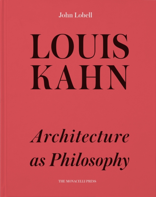 Louis Kahn : Architecture as Philosophy, Hardback Book