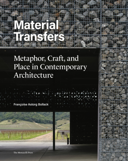 Material Transfers : Metaphor, Craft, and Place in Contemporary Architecture, Hardback Book