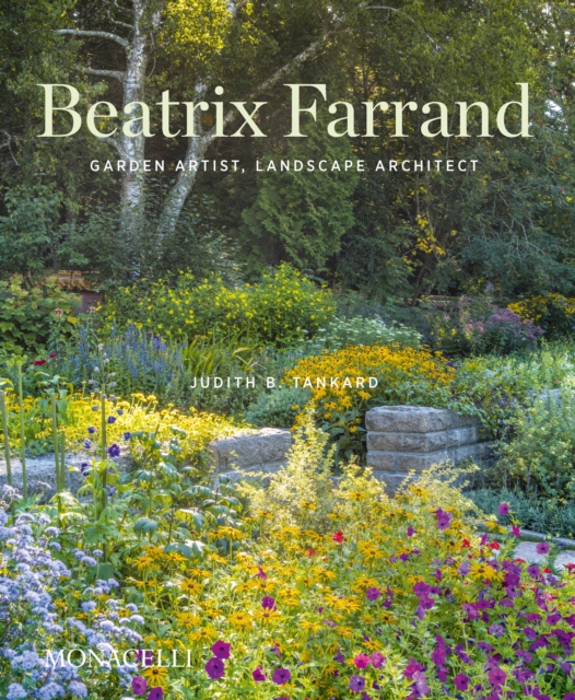 Beatrix Farrand : Garden Artist, Landscape Architect, Hardback Book