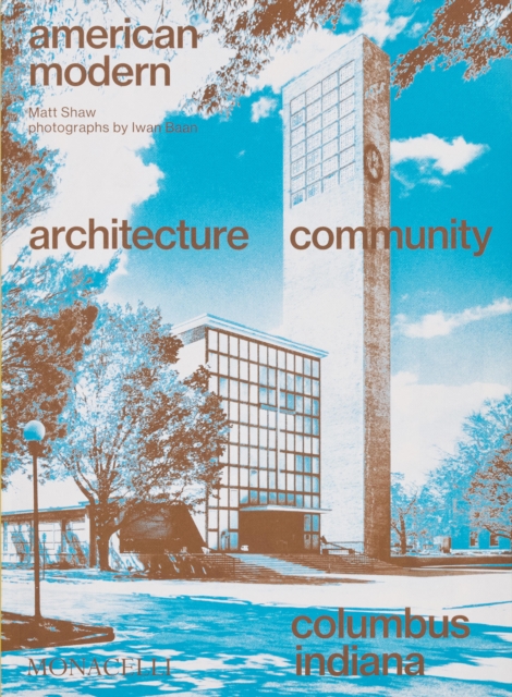 American Modern : Architecture; Community; Columbus, Indiana, Paperback / softback Book