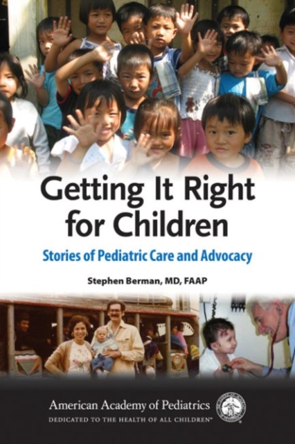 Getting it Right for Children : Stories of Pediatric Care and Advocacy, Paperback / softback Book