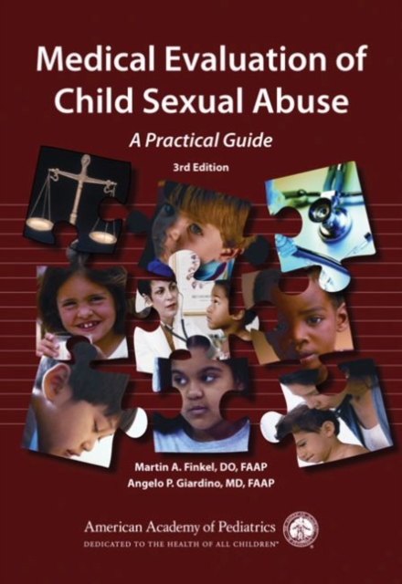Medical Evaluation of Child Sexual Abuse : A Practical Guide, Hardback Book