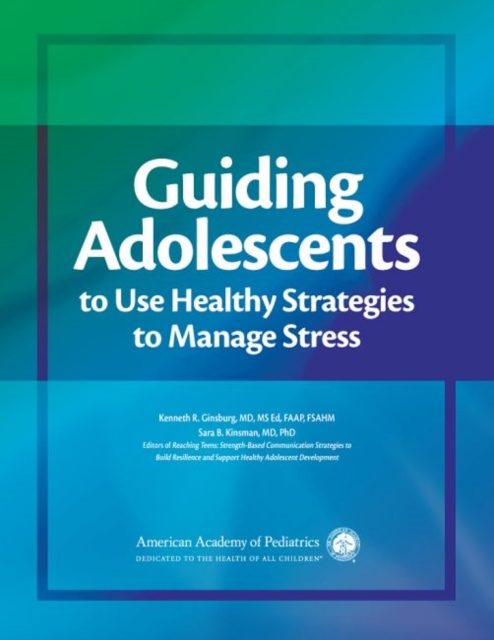 Guiding Adolescents to Use Healthy Strategies to Manage Stress, Mixed media product Book