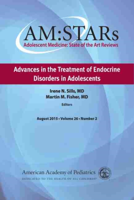 AM:STARs: Advances in the Treatment of Endocrine Disorders in Adolescents, Paperback / softback Book
