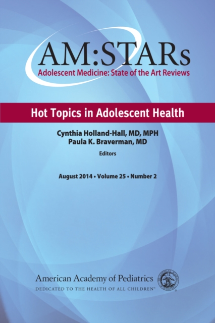 AM:STARs Hot Topics in Adolescent Health : Adolescent Medicine State of the Art Reviews, Vol 25 Number 2, PDF eBook