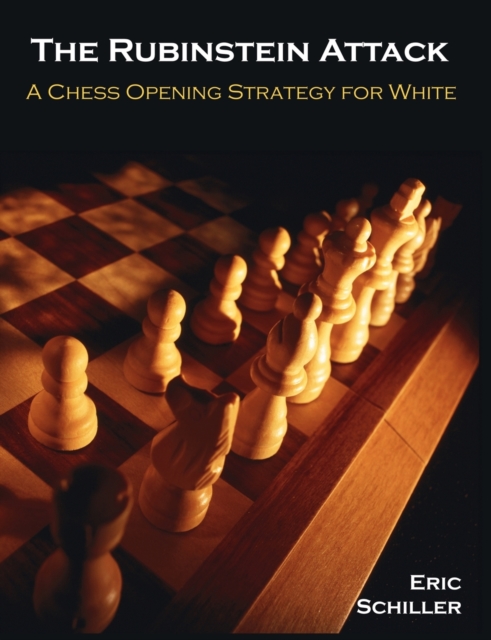The Rubinstein Attack : A Chess Opening Strategy for White, Paperback / softback Book