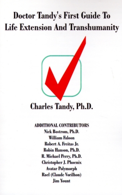 Doctor Tandy's First Guide to Life Extension and Transhumanity, Paperback / softback Book