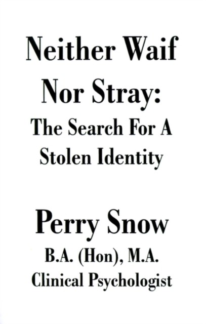 Neither Waif Nor Stray : The Search for a Stolen Identity, Paperback / softback Book
