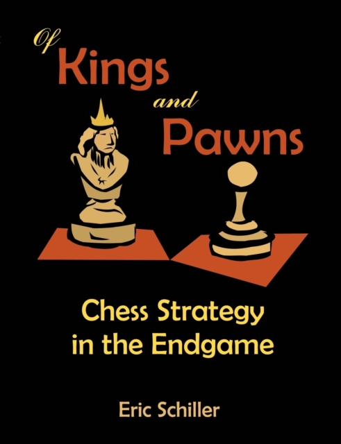Of Kings and Pawns : Chess Strategy in the Endgame, Paperback / softback Book