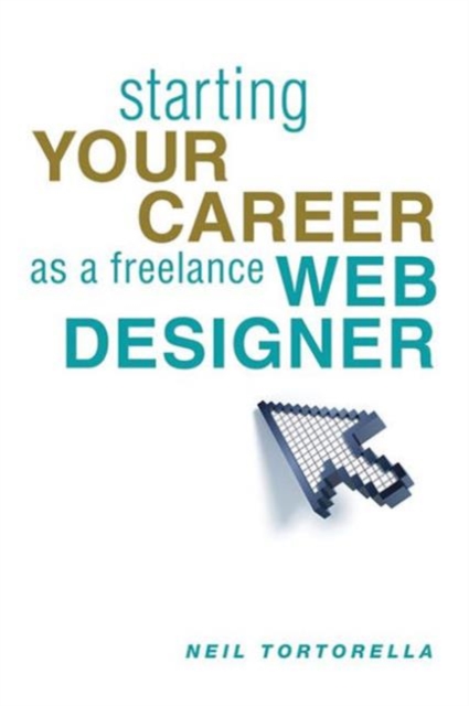 Starting Your Career as a Freelance Web Designer, Paperback / softback Book