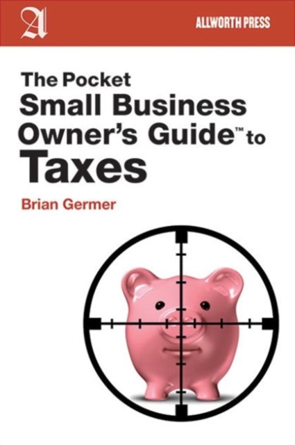 The Pocket Small Business Owner's Guide to Taxes, Paperback / softback Book
