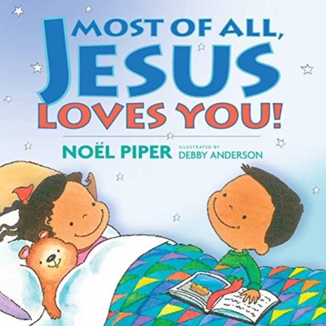 Most of All, Jesus Loves You!, Hardback Book