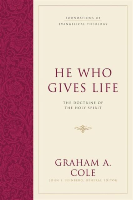 He Who Gives Life : The Doctrine of the Holy Spirit, Hardback Book