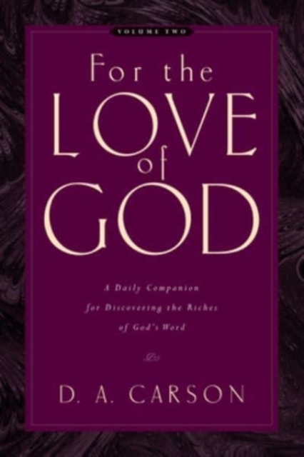 For the Love of God : A Daily Companion for Discovering the Riches of God's Word (Vol. 2), Paperback / softback Book