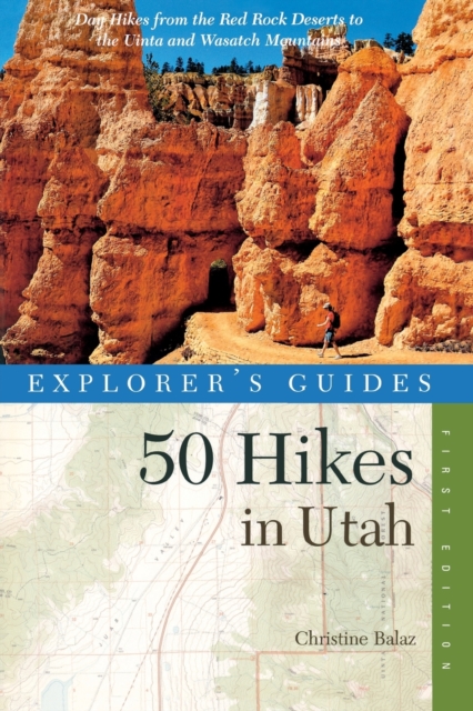Explorer's Guide 50 Hikes in Utah, Paperback / softback Book