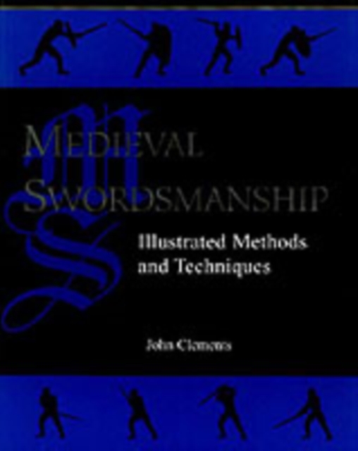 Medieval Swordsmanship : Illustrated Methods and Techniques, Paperback Book