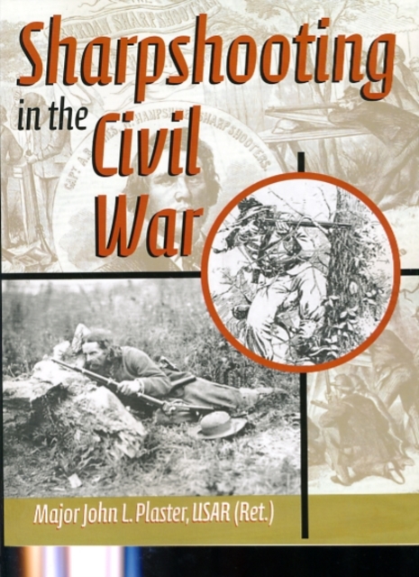 Sharpshooting in the Civil War, Paperback / softback Book