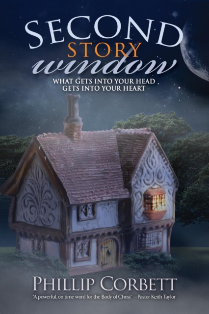Second Story Window : What Gets Into Your Head Gets Into Your Heart, Paperback / softback Book