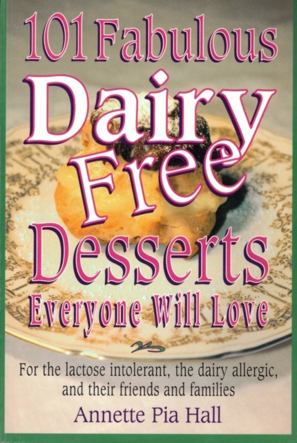 101 Fabulous Dairy-Free Desserts Eve : Everyone Will Love, Paperback / softback Book