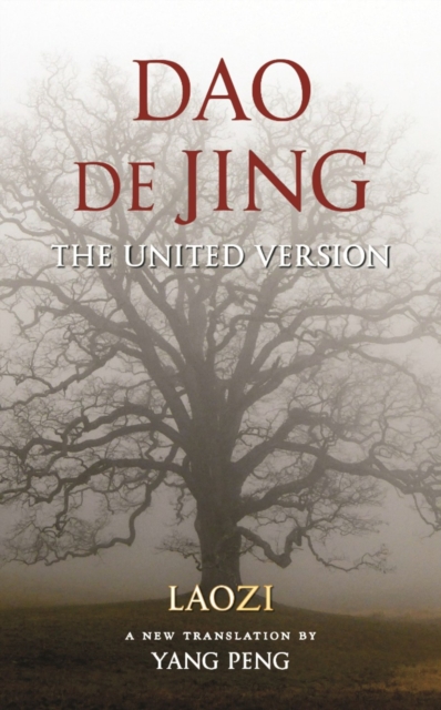 Dao De Jing : The United Version, Paperback / softback Book