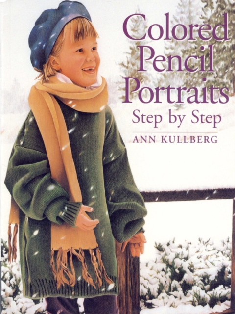 Colored Pencil Portraits : Step by Step, Paperback Book
