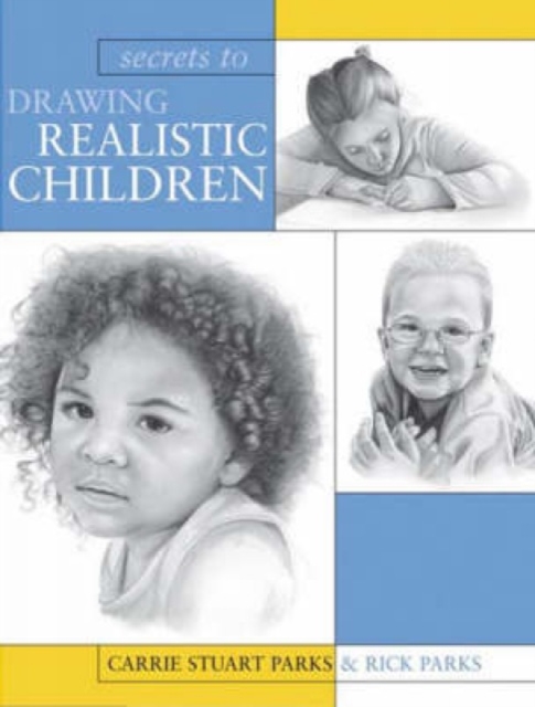 Secrets to Drawing Realistic Children, Paperback / softback Book