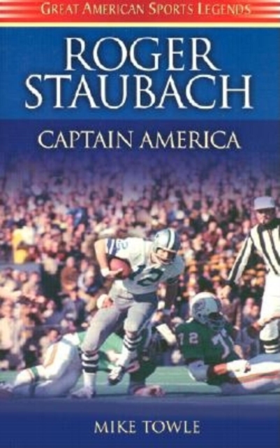 Roger Staubach : Captain America, Paperback / softback Book