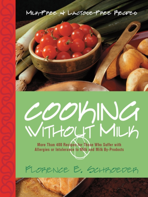 Cooking Without Milk : Milk-Free and Lactose-Free Recipes, Paperback / softback Book