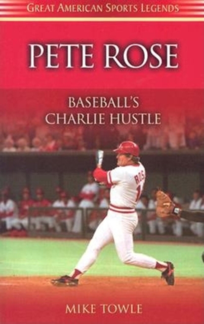 Pete Rose : Baseball's Charlie Hustle, Paperback / softback Book