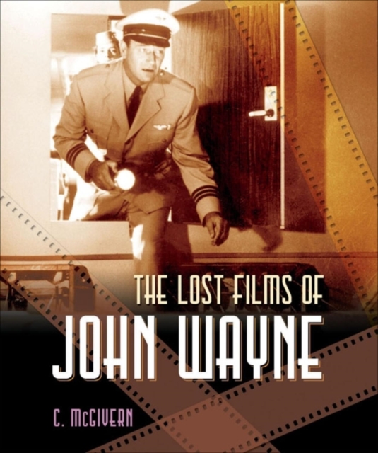 The Lost Films of John Wayne, Paperback / softback Book