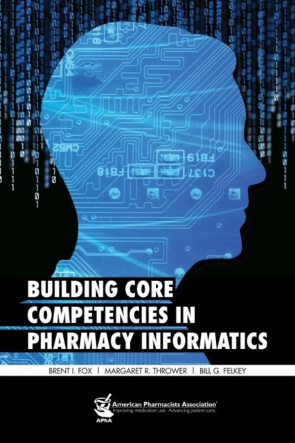 Building Core Competencies in Pharmacy Informatics, Paperback / softback Book