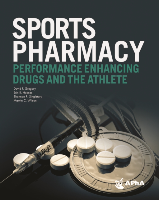Sports Pharmacy: Performance Enhancing Drugs and the Athlete : Performance Enhancing Drugs and the Athlete, EPUB eBook