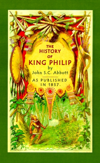 The History of King Philip, Hardback Book