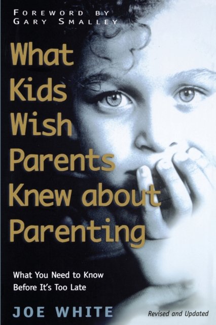 What Kids Wish Parents Knew about Parenting, Paperback / softback Book
