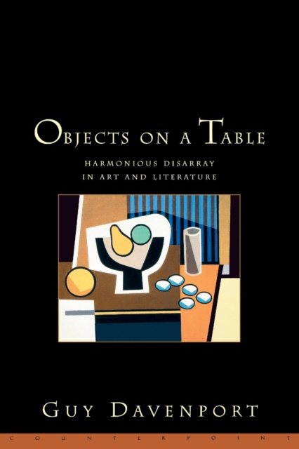 Objects on a Table : Harmonious Disarray in Art and Literature, Paperback / softback Book