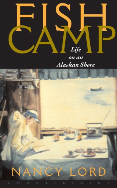 Fishcamp Life On An Alaskan Shore, Paperback / softback Book