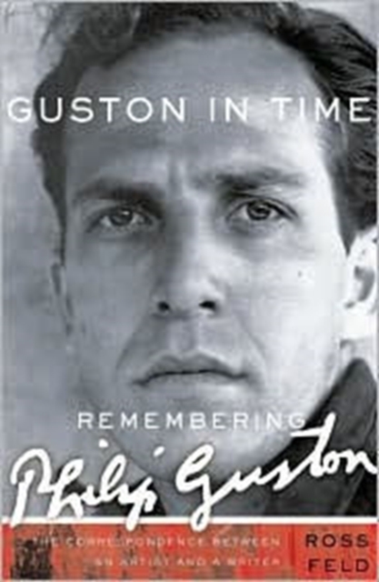 Guston In Time : Remembering Philip Guston, Hardback Book